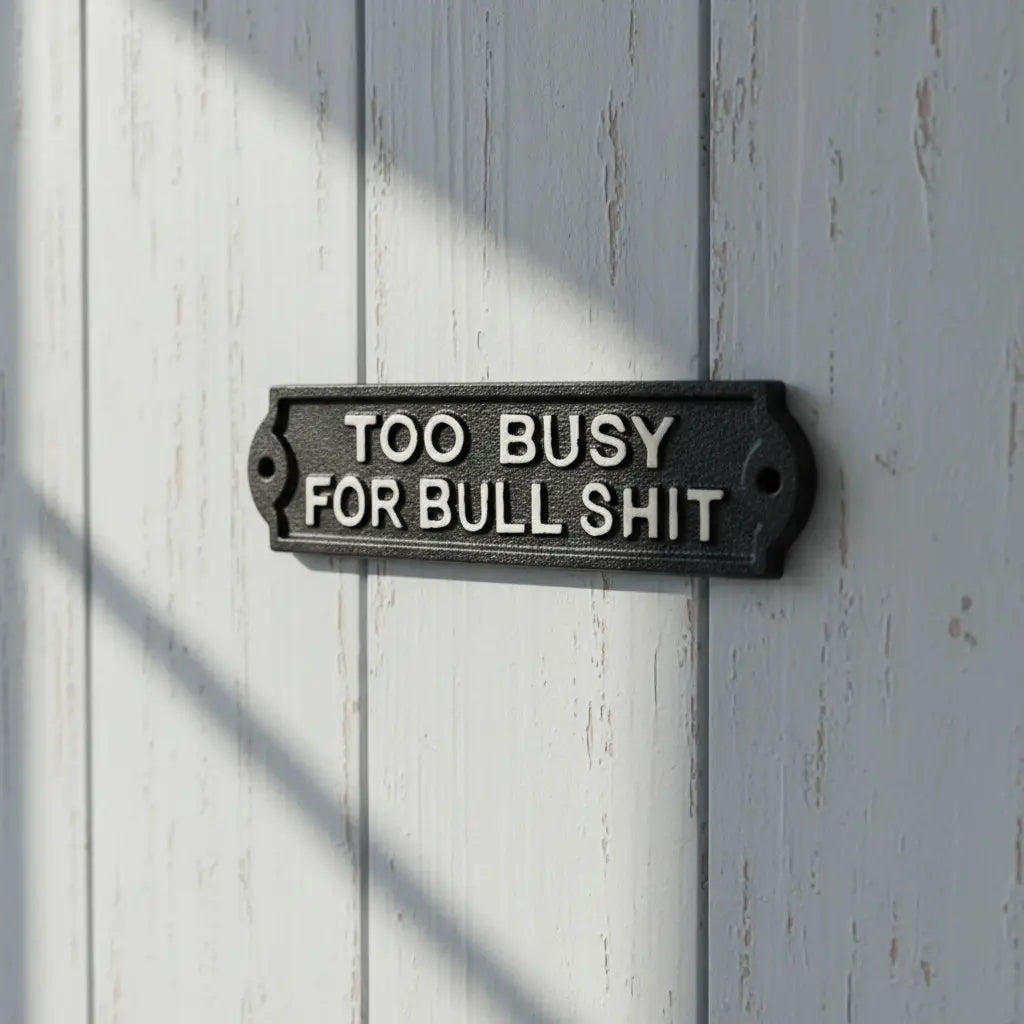 Too Busy for Bullshit Cast Iron Wall Plaque
