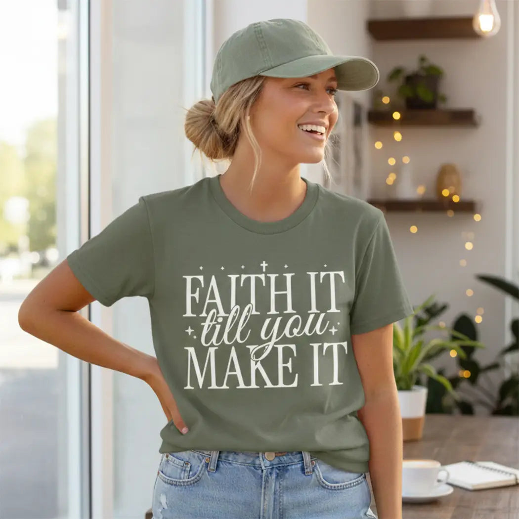 Faith It till You make it