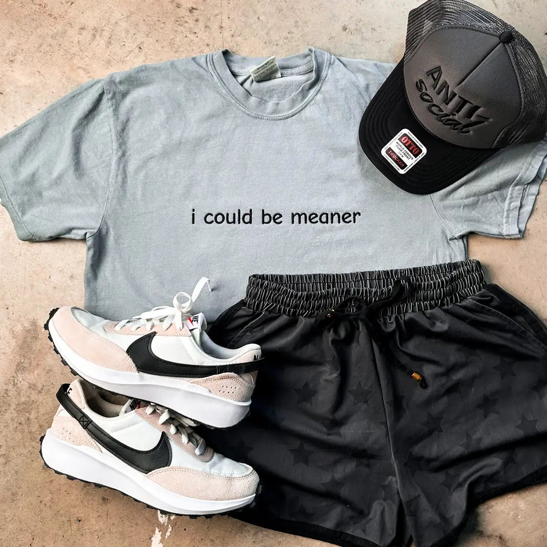I Could Be Meaner Tee