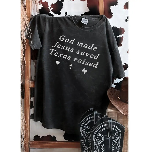 God Made Jesus Saved Texas Raised Mineral Graphic Tee